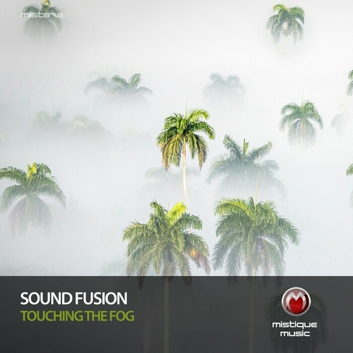 Sound Fusion - Touching the Fog [MIST872]